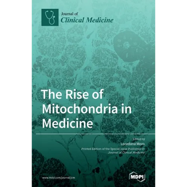 The Rise of Mitochondria in Medicine