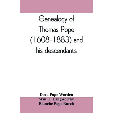 Genealogy of Thomas Pope (1608-1883) and his descendants
