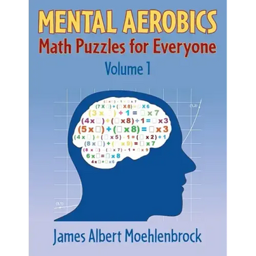 Mental Aerobics -- Math Puzzles for Everyone