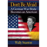 Don't Be Afraid: A German War Bride Becomes an American