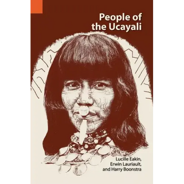 People of the Ucayali: The Shipibo and Conibo of Peru