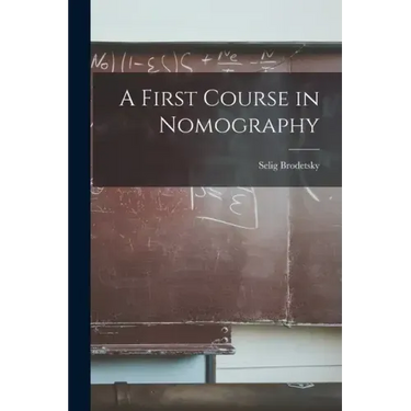 A First Course in Nomography