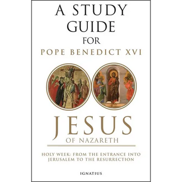 Jesus of Nazareth: Holy Week: From the Entrance Into Jerusalem to the Resurrection Volume 2