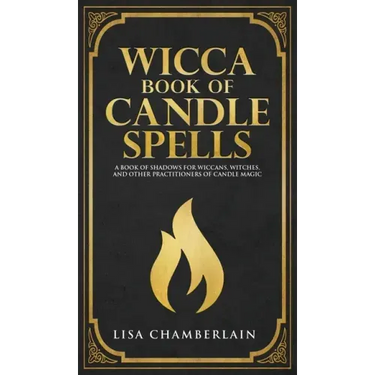 Wicca Book of Candle Spells: A Beginner's Book of Shadows for Wiccans, Witches, and Other Practitioners of Candle Magic
