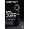 Black Educational Leadership: From Silencing to Authenticity