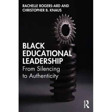 Black Educational Leadership: From Silencing to Authenticity