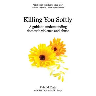 Killing You Softly: A guide to understanding domestic violence and abuse