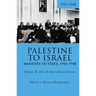 Palestine to Israel: Mandate to State, 1945-1948 (Volume II): Into the International Arena, 1947-1948
