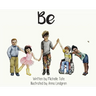 Be: Be Unique. Be Courageous. Be Kind.