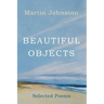 Beautiful Objects: Selected Poems