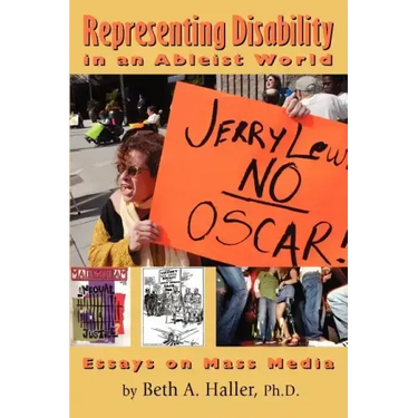 Representing Disability in an Ableist World: Essays on Mass Media