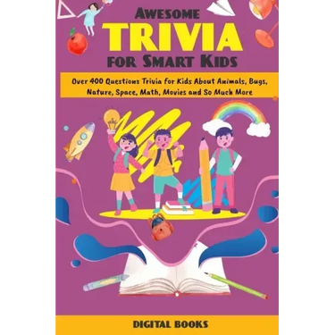 Awesome Trivia Game Book for Children & Teens: Over 400+ Question Trivia for Kids about Animal, Bugs, Nature, Space, Math, Movies and so much more! (G
