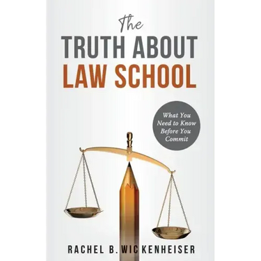 The Truth About Law School: What You Need to Know Before You Commit