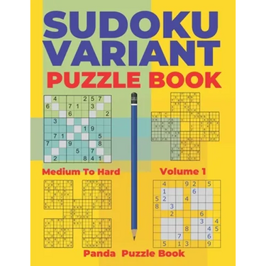 Sudoku Variants Puzzle Books Medium to Hard - Volume 1: Sudoku Variations Puzzle Books - Brain Games For Adults