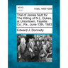 Trial of James Nutt for the Killing of N.L. Dukes, at Uniontown, Fayette Co., Pa., June 13th, 1883