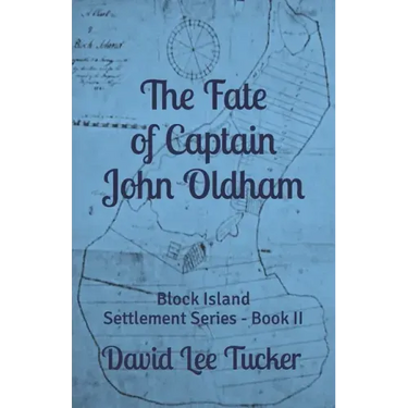 The Fate of Captain John Oldham: The Block Island Settlement Series - Book II