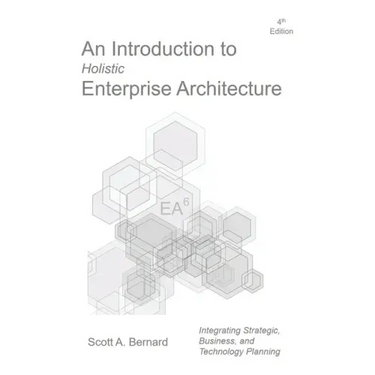 An Introduction to Holistic Enterprise Architecture: Fourth Edition