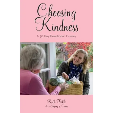 Choosing Kindness: A 30 Day Devotional Journey
