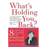 What's Holding You Back? Eight Critical Choices for Women's Success