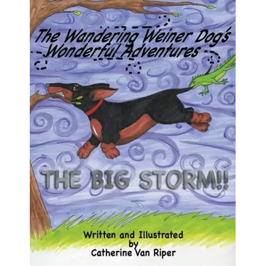 The Wandering Weiner Dog's Wonderful Adventures: The Big Storm!!