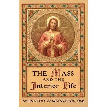 The Mass and The Interior Life