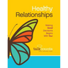 Healthy Relationships: Making Good Decisions Begins with You!