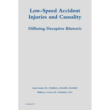 Low-Speed Accident Injuries and Causality: Diffusing Deceptive Rhetoric