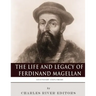 Legendary Explorers: The Life and Legacy of Ferdinand Magellan