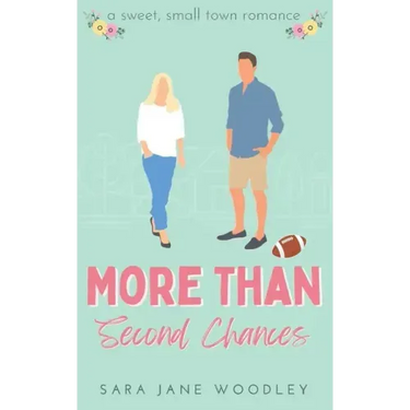 More Than Second Chances: A Sweet, Small-Town Romance