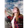Colorado Dreamin': The Dream and Reality of Moving to Colorado