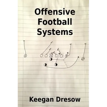 Offensive Football Systems: Expanded Edition: Now with 78 Play Diagrams