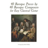 40 Baroque Pieces by 40 Baroque Composers for Easy Classical Guitar