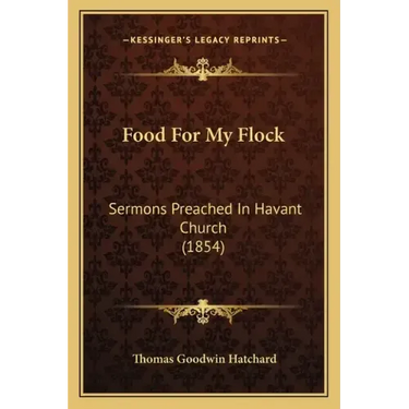Food for My Flock: Sermons Preached in Havant Church (1854)