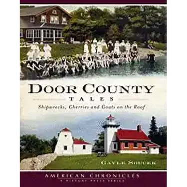 Door County Tales: Shipwrecks, Cherries and Goats on the Roof