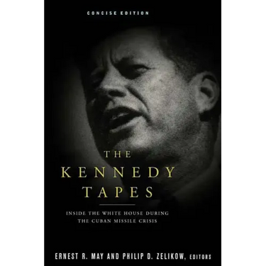 The Kennedy Tapes: Inside the White House During the Cuban Missile Crisis