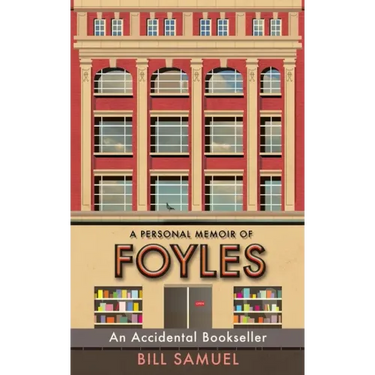 An Accidental Bookseller: A Personal Memoir of Foyles
