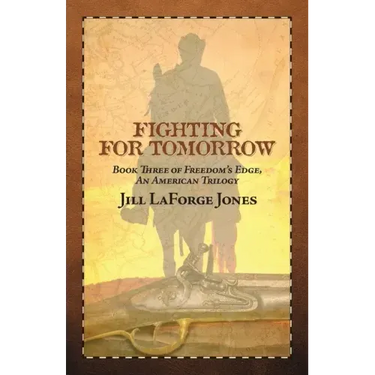 Fighting for Tomorrow: Book Three in the Freedom's Edge Trilogy