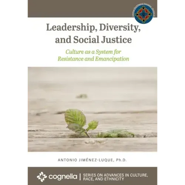 Leadership, Diversity, and Social Justice: Culture as a System for Resistance and Emancipation