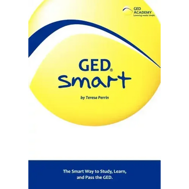 GED Smart: The Smart Way to Study, Learn, and Pass the GED