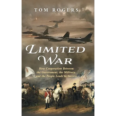 Limited War: How Cooperation Between the Government, the Military, and the People Leads to Success