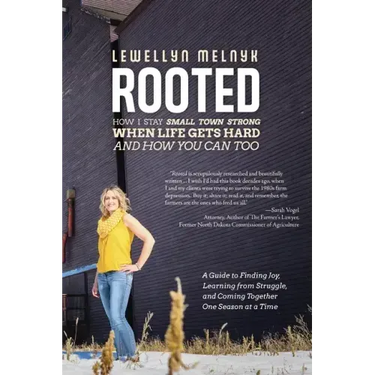 Rooted: How I Stay Small Town Strong When Life Gets Hard and How You Can Too: A Guide to Finding Joy, Learning from Struggle,