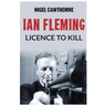 Ian Fleming: Licence to Kill