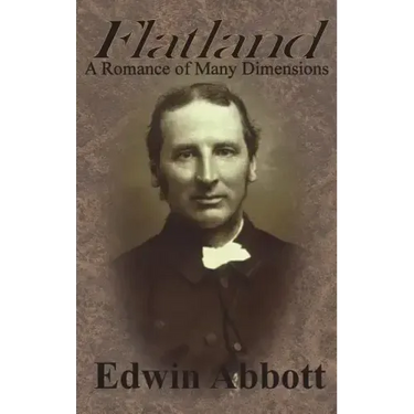 Flatland: A Romance of Many Dimensions