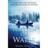 Written on Water: Characters and Mysteries from Maine's Back of Beyond