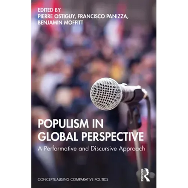 Populism in Global Perspective: A Performative and Discursive Approach