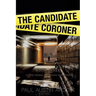 The Candidate Coroner