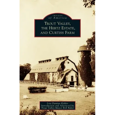 Trout Valley, the Hertz Estate, and Curtiss Farm