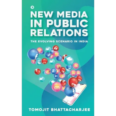 New Media in Public Relations: The Evolving Scenario in India