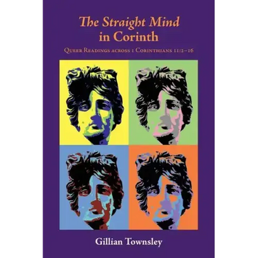 The Straight Mind in Corinth: Queer Readings across 1 Corinthians 11:2-16
