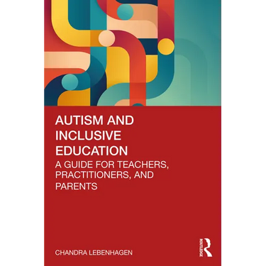 Autism and Inclusive Education: A Guide for Teachers, Practitioners and Parents